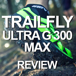 INOV8-TRAIFLY-ULTRA-G-300-MAX-REVIEW